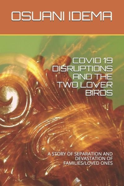 Cover for Osuani Fyneface Idema · Covid 19 Disruptions and the Two Lover Birds (Paperback Book) (2021)