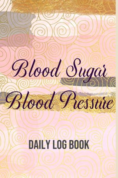 Cover for Annette Katelace · Blood Sugar Blood Pressure Daily Log Book (Paperback Book) (2020)