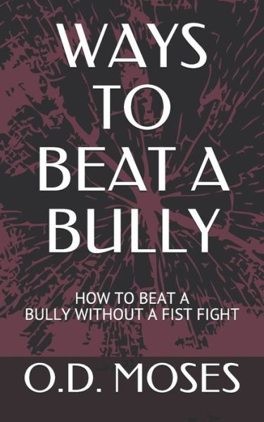 Cover for O D Moses · Ways to Beat a Bully (Paperback Book) (2020)