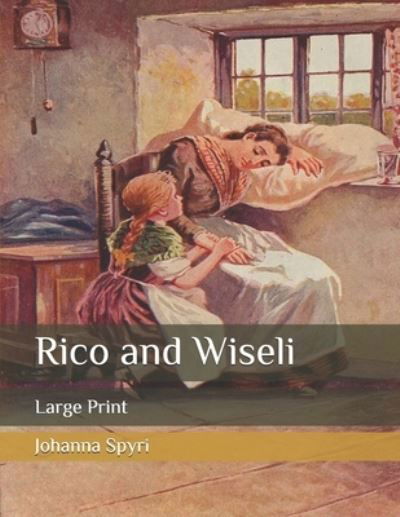 Rico and Wiseli - Johanna Spyri - Books - Independently Published - 9798652546274 - June 24, 2020