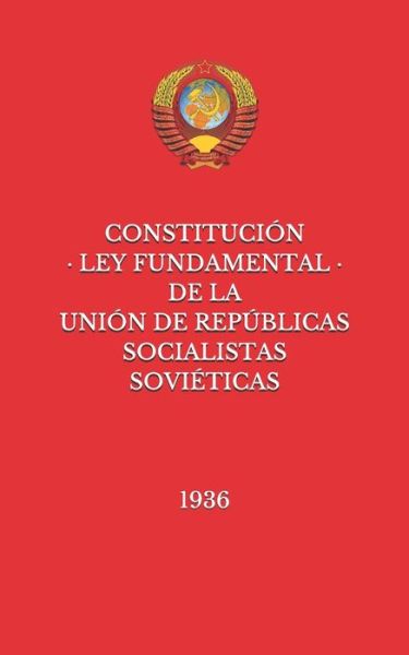 Cover for Union de Republicas Socialistas Sovie · Constitucion de la Union de Republicas Socialistas Sovieticas de 1936 (Paperback Book) (2020)