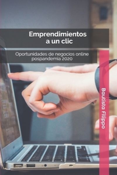 Cover for Bautista Filippo · Emprendimientos a Un CLIC (Paperback Book) (2020)