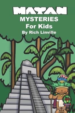 Cover for Rich Linville · Mayan Mysteries for Kids (Pocketbok) (2020)