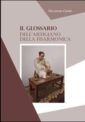 Cover for Nazzareno Carini · Il glossario dell'artigiano della fisarmonica (Paperback Book) (2020)