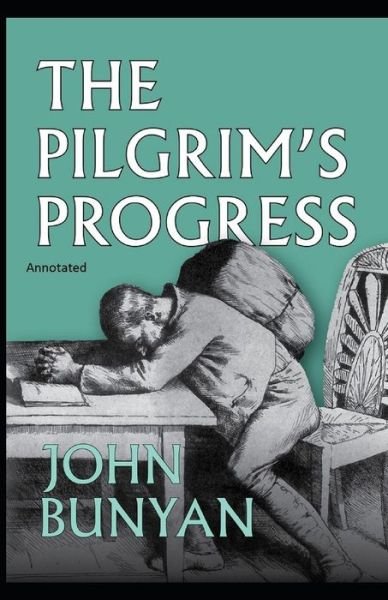 The Pilgrim's Progress Annotated - John Bunyan - Bøker - Independently Published - 9798735227274 - 8. april 2021