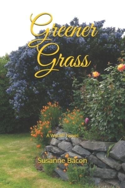 Cover for Susanne Bacon · Greener Grass: A Wycliff Novel - Wycliff Novels (Paperback Book) (2021)