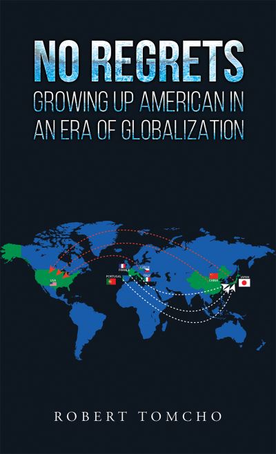Cover for Robert Tomcho · No Regrets: Growing Up American In An Era of Globalization (Paperback Book) (2023)