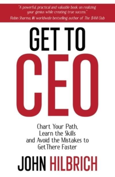 Get to CEO - John Hilbrich - Książki - Manuscripts LLC - 9798889269274 - 26 maja 2023