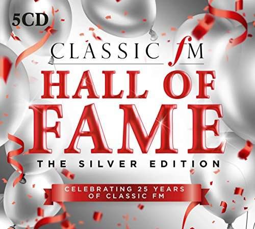 Cover for Classic Fm Hall of Fame Silver Edition / Various · Classic Fm Hall Of Fame - The Silver (CD) (2017)