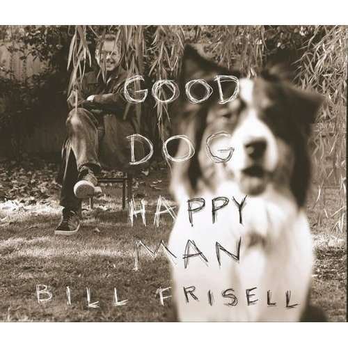 Cover for Bill Frisell · Good Dog Happy Man (LP) [Bonus CD, 180 gram edition] (2009)