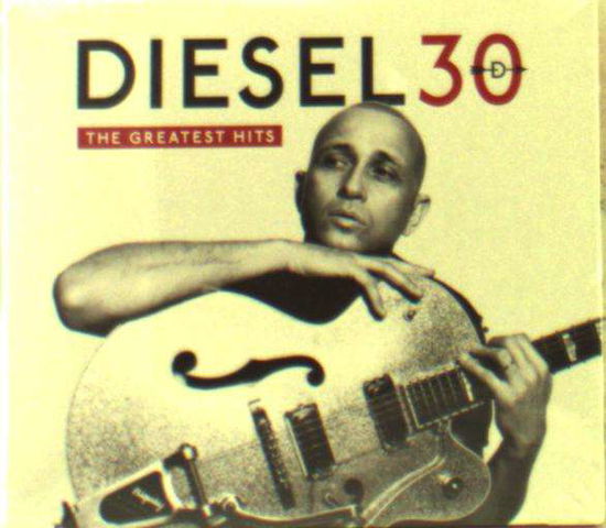 30: the Greatest Hits - Diesel - Musiikki - UNIVERSAL - 0602567738275 - perjantai 10. elokuuta 2018