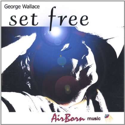 Cover for George Wallace · Set Free (CD) (2004)