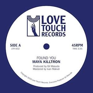 Found You - Maya Killtron - Music - LOVE TOUCH RECORDS - 0687700204275 - January 29, 2021