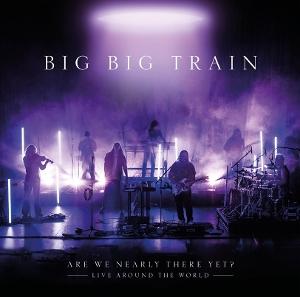 Cover for Big Big Train · Are We Nearly There Yet? (CD) (2025)