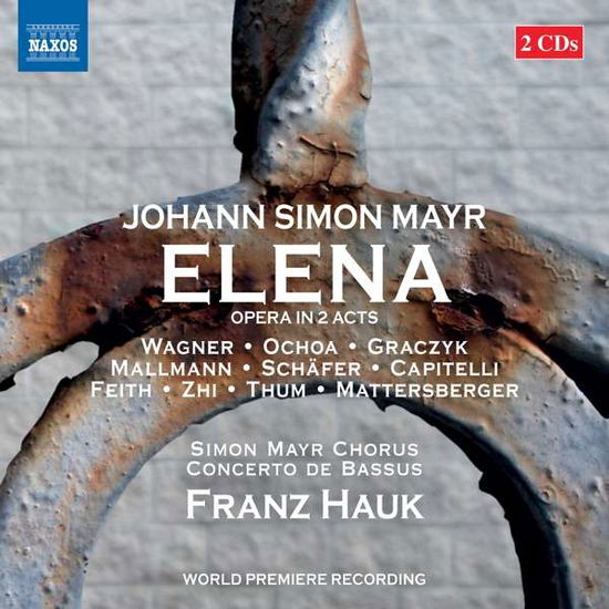 Johann Simon Mayr: Elena - Simon Mayr Chorus / Hauk - Muzyka - NAXOS - 0730099046275 - 25 czerwca 2021