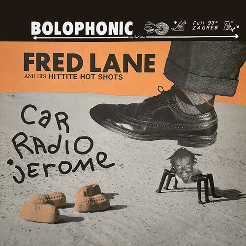 Cover for Fred Lane and His Hittite Hot Shots · Car Radio Jerome (LP) (2022)