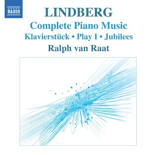 Lindbergcomplete Piano Music - Ralph Van Raat - Musik - NAXOS - 0747313054275 - 1 september 2008