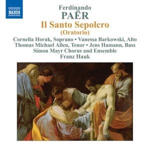 Il Santo Sepolcro - Paer / Horak / Simon-mayr-chor & Ensemble / Hauk - Muziek - NAXOS - 0747313249275 - 18 december 2012