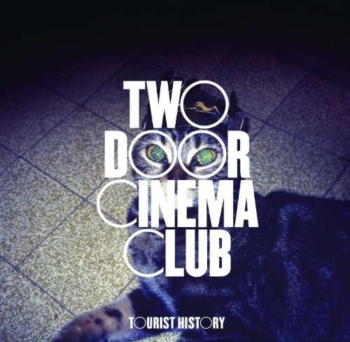 Cover for Two Door Cinema Club · TOURIST HISTORY by TWO DOOR CINEMA CLUB (CD) (2010)
