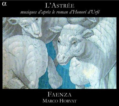 L'astree Music Inspired by Honore D'urfe's Novel - Ensemble Faenza - Musiikki - Alpha Productions - 3760014191275 - tiistai 12. elokuuta 2008