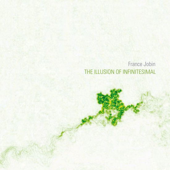 Cover for France Jobin · Illusion of Infinitesimal (CD) (2014)