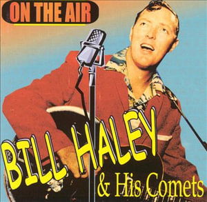 On The Air - Bill -& His Comets- Haley - Muziek - HYDRA - 4016030000275 - 11 november 2022