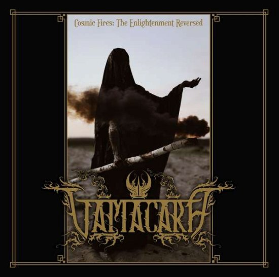 Vamacara · Cosmic Fires: the Enlightenment Reversed (CD) (2022)