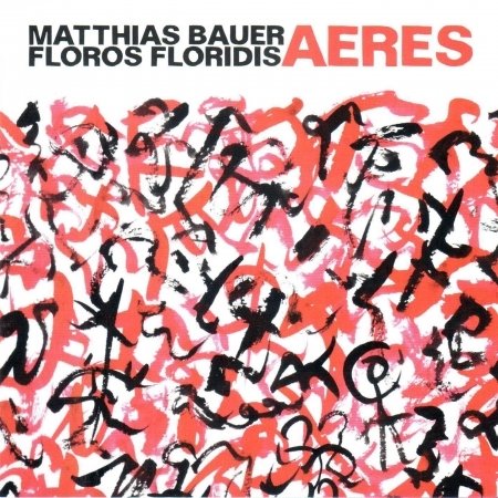 Cover for Mathias Bauer / Floros Floridis · Aeres (CD) (2018)