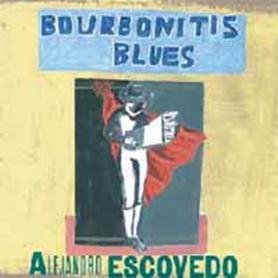 Bourbonitis Blues - Alejandro Escovedo - Muziek - ULTRA VYBE CO. - 4526180118275 - 25 juli 2012