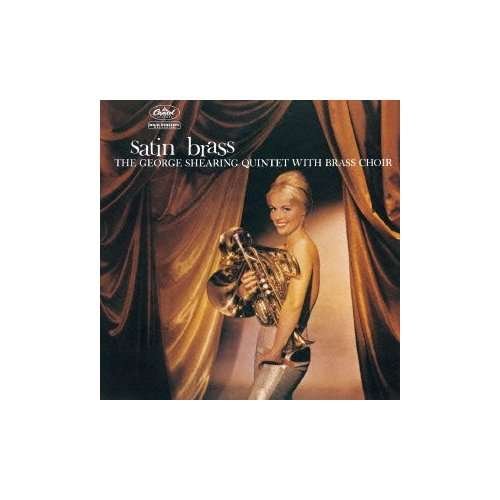 Satin Brass - George Shearing - Musikk - TOSHIBA - 4988006887275 - 20. juli 2011