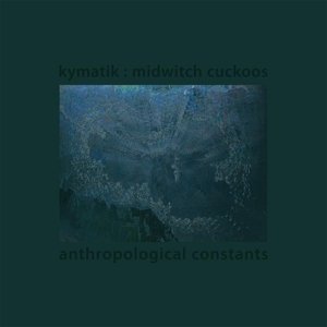 Cover for Kymatik · Anthropological Constants (LP) (2017)