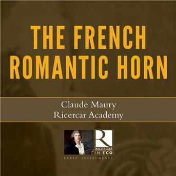 The Romantic French Horn - Claude Maury / Ricercar Academy - Music - RICERCAR - 5400439001275 - February 16, 2018