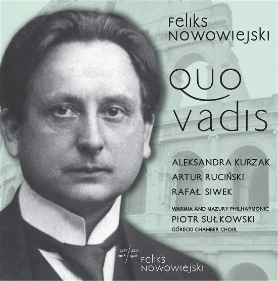Cover for Nowowiejski / Kurzak / Rucinski / Szumski · Feliks Nowowiejski: Quo Vadis (CD) (2017)
