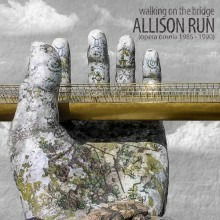 Walking on the Bridge - Allison Run - Musiikki - SPITTLE - 8033706214275 - torstai 19. marraskuuta 2020