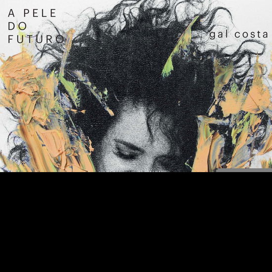 A Pele Do Futuro - Gal Costa - Música - DISCMEDI - 8424295053275 - 14 de dezembro de 2018