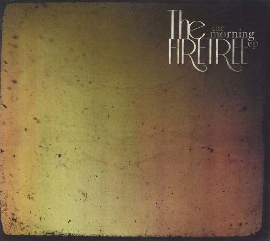 Cover for Firetree, The, Firetree the · The Morning EP (CD) [EP edition] (2012)