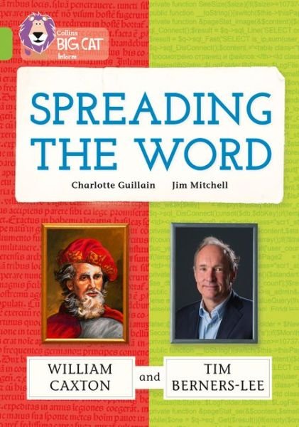 Cover for Charlotte Guillain · Spreading the Word: William Caxton and Tim Berners-Lee: Band 11/Lime - Collins Big Cat (Taschenbuch) (2015)