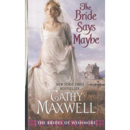 Cover for Cathy Maxwell · The Bride Says Maybe: the Brides of Wishmore - Brides of Wishmore (Paperback Book) (2014)