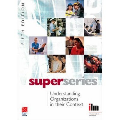 Understanding Organisations in their Context - Institute of Learning & Management Super Series - Institute of Leadership - Books - Taylor & Francis Ltd - 9780080464275 - April 16, 2007