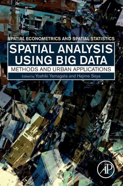 Cover for Yoshiki Yamagata · Spatial Analysis Using Big Data: Methods and Urban Applications (Paperback Book) (2019)