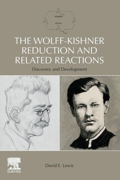 Cover for Lewis, David E. (Professor of Chemistry at the University of Wisconsin-Eau Claire, Eau Claire, WI, USA) · The Wolff-Kishner Reduction and Related Reactions: Discovery and Development (Paperback Book) (2019)