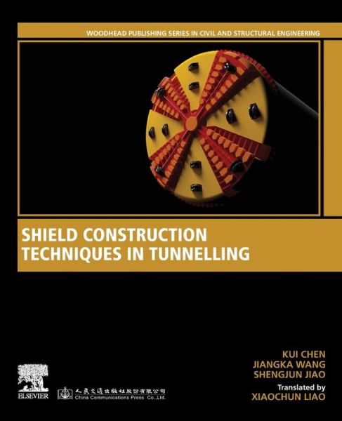 Cover for Chen, Kui (Professor-level, Senior Engineer, National Constructor; Executive Deputy Director, National Key Laboratory of Shield and Tunnelling Techniques, China) · Shield Construction Techniques in Tunneling - Woodhead Publishing Series in Civil and Structural Engineering (Paperback Book) (2021)