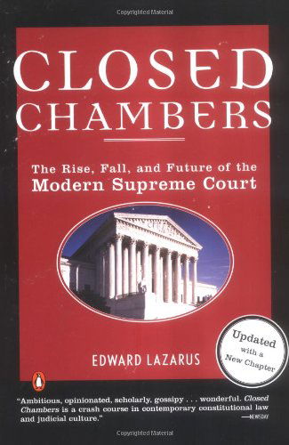 Cover for Edward Lazarus · Closed Chambers: the Rise, Fall, and Future of the Modern Supreme Court (Paperback Book) [Revised edition] (2005)