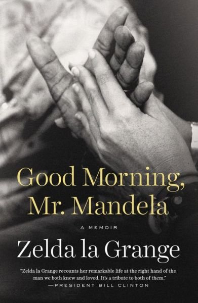 Cover for Zelda La Grange · Good Morning, Mr. Mandela: a Memoir (Taschenbuch) (2015)