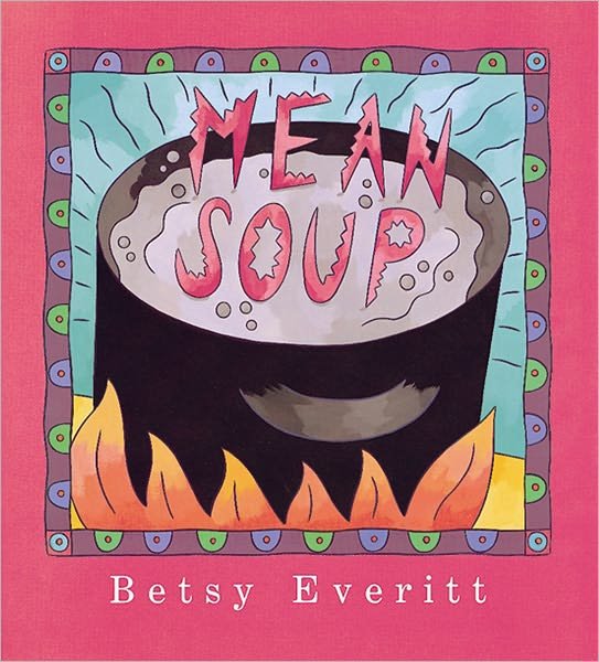 Mean Soup - Everitt Betsy Everitt - Books - HMH Books - 9780152002275 - March 27, 1995