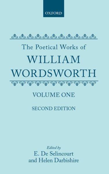 The Poetical Works of William Wordsworth: Volume I - William Wordsworth - Books - Oxford University Press - 9780198118275 - March 26, 1963