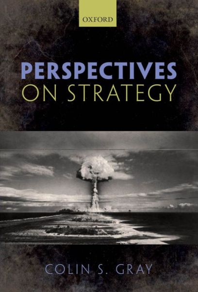 Cover for Gray, Colin S. (Professor of International Politics and Strategic Studies, University of Reading) · Perspectives on Strategy (Innbunden bok) (2013)