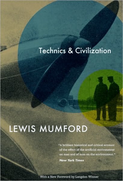 Technics and Civilization - Lewis Mumford - Books - The University of Chicago Press - 9780226550275 - October 30, 2010