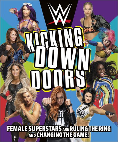 Cover for L. J. Tracosas · WWE Kicking Down Doors: Female Superstars Are Ruling the Ring and Changing the Game! (Hardcover Book) (2020)