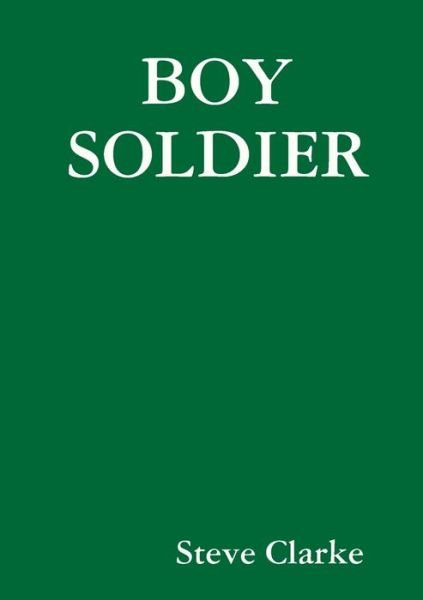Cover for Steve Clarke · Boy Soldier (Book) (2019)